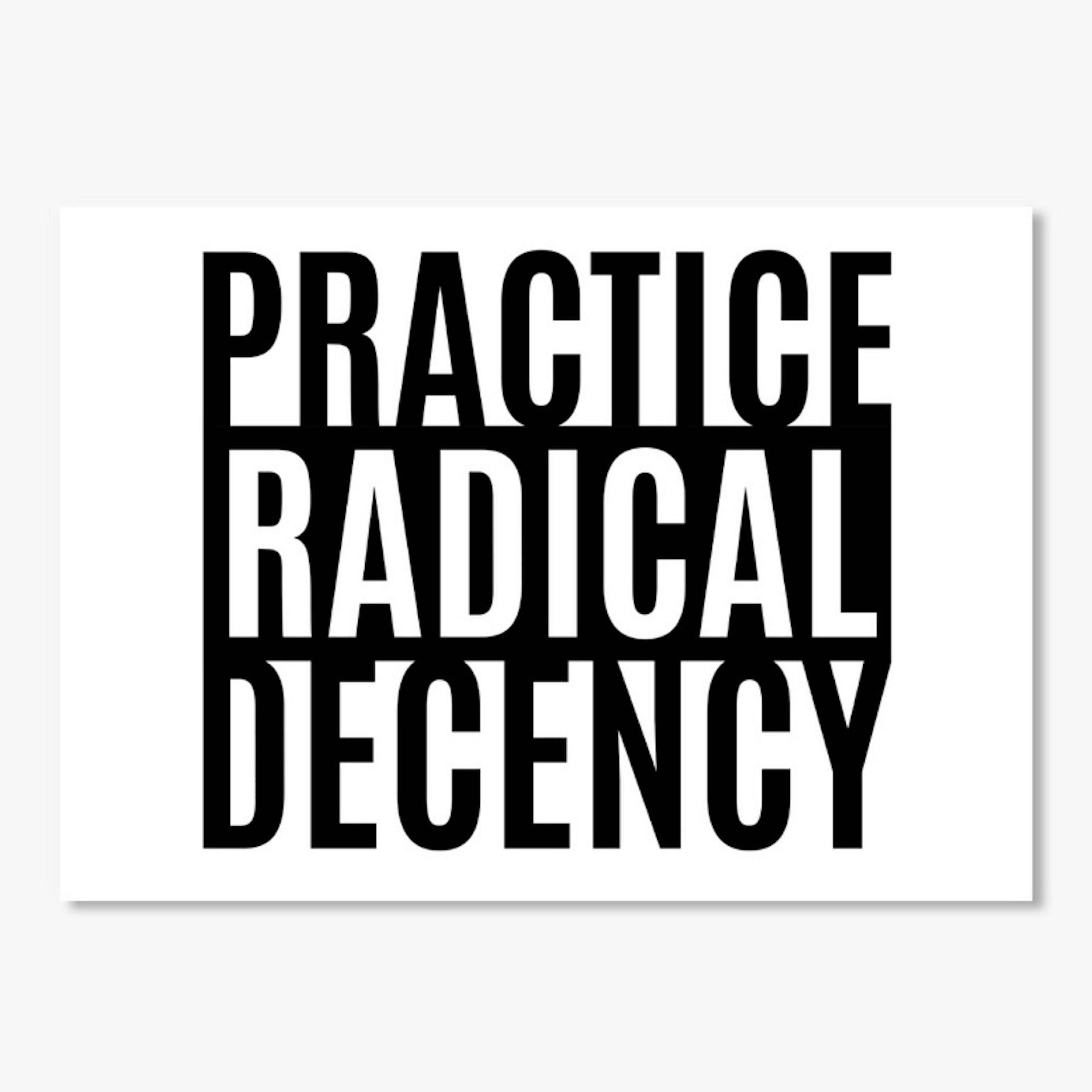 Practice Radical Decency